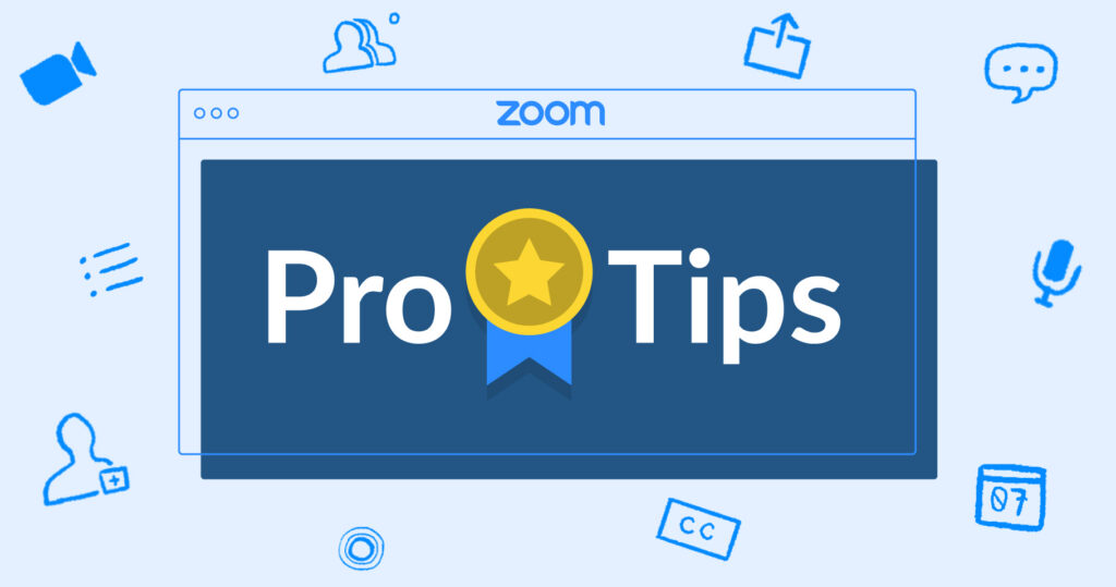 Zoom Pro Tips
