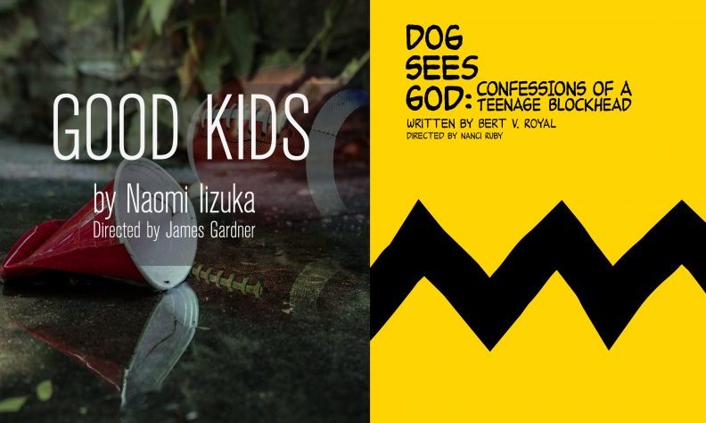 Good Kids and Dog Sees God plays