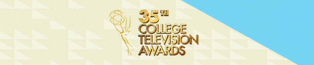 College Television Awards - aka the "Student Emmy Awards" - Seeks Submissions