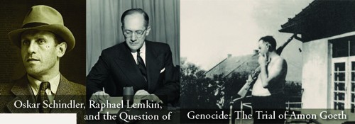 Oskar Schindler, Raphael Lemkin and Amon Goeth pictures