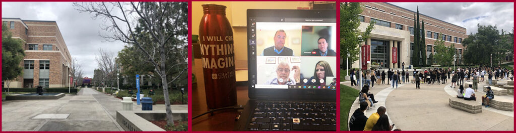 A collage of photographs, each outlined in a red box. The image on the left is a photograph of the empty Chapman campus, taken between the Leatherby Libraries and Argyros Forum. The middle picture is of a laptop open to a Teams webinar with the faces of Glen Pfeiffer, Brian Powell, Daniele Struppa, and Jamie Ceman visible, with a red "Anything Imaginable" Chapman water bottle to the left of the computer. The image on the right is a photograph of a Black Lives Matter protest taking place in the Fahmy Attallah, Ph.D. Plaza outside the Leatherby Libraries.