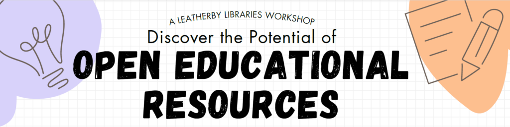 A workshop banner with a light, grid-patterned background featuring a purple circular accent with a lightbulb icon on the left and an orange blob accent with a notepad and pencil icon on the right. Centered text reads 'A LEATHERBY LIBRARIES WORKSHOP' in small, dark letters above the large, bold, black-textured title 'OPEN EDUCATIONAL RESOURCES'..