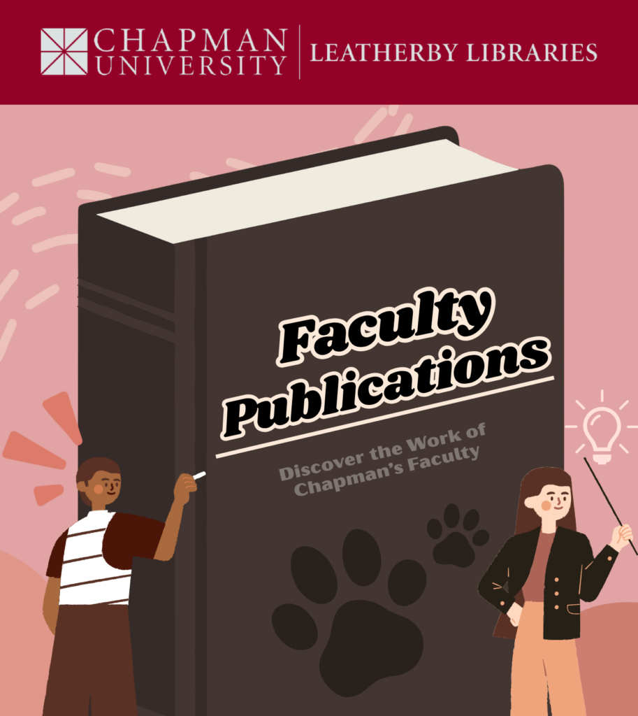 Discover the Work of Chapman’s Faculty!