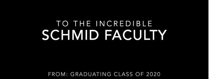 text: to the incredible Schmid Faculty