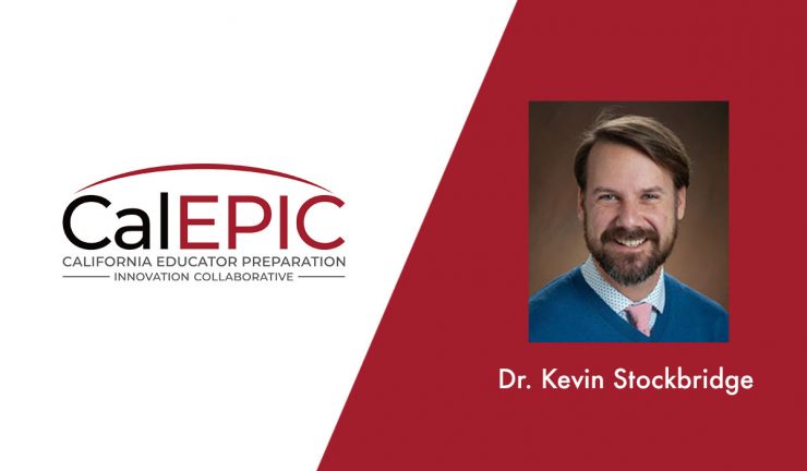 The image is a square cut diagonally with white background on the left side and the CalEPIC logo in the center. The CalEPIC logo has in black font "Cal" and in red font is "Epic" in all caps. A red arch is above the word "CalEPIC." Below "CalEPIC" are the words California Educator Preparation Innovation Collaborative. On the right side of the image, against a red background is a headshot of Dr. Kevin Stockbridge, who is wearing a blue v-neck sweater, a white collared shirt with blue polka dots, and light pink tie. Below the headshot, is the text Dr. Kevin Stockbridge in white font.