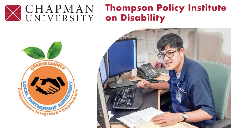 The image is the red Chapman window divided into eight sections with the text Chapman University in black and then Thompson Policy Institute on Disability in red placed next to the Chapman window. Below the text, is an image of an orange with two hands engaged in a handshake. The text Orange County Local Partnership Agreement wraps around the orange. The text Competitive Integrated Employment is written under the orange. Next to this image, is an image of a person with short, dark hair, wearing dark eye glasses and smiling while sitting at a desk working in front of a computer.