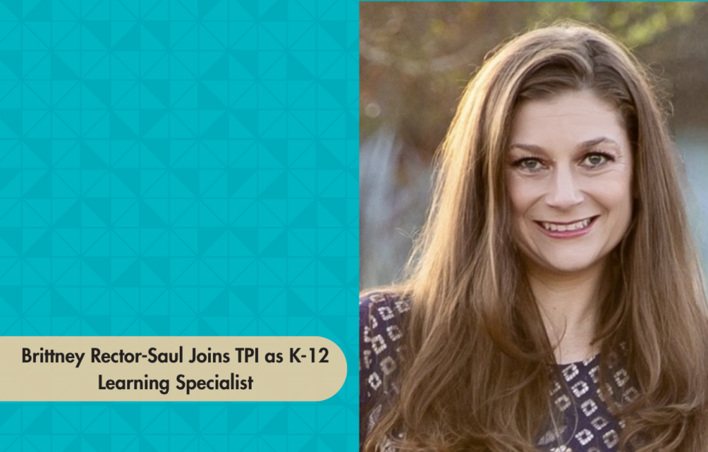 Brittney Rector-Saul Joins TPI as K-12 Learning Specialist