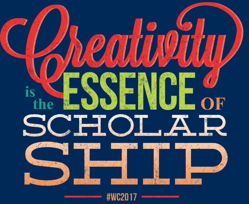 Creativity is the essence of scholarship.