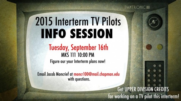 2015 Interterm TV Pilots Info Session flyer