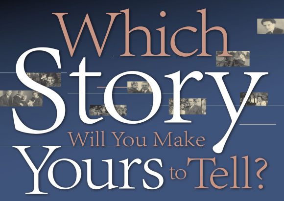Excerpt from poster with text: Which Story Will You Make Yours To Tell?